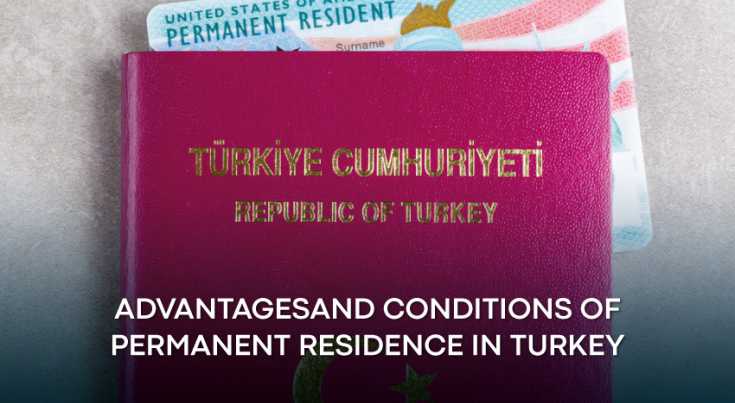 Features of permanent residence in Turkey and conditions for obtaining it